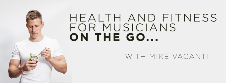 101 – Health and fitness for musicians on the go with Mike Vacanti