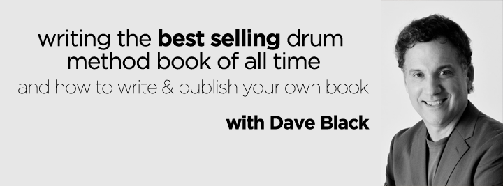 112 – Writing the best selling drum method book of all time and advice on how to self-publish your own book, with Dave Black
