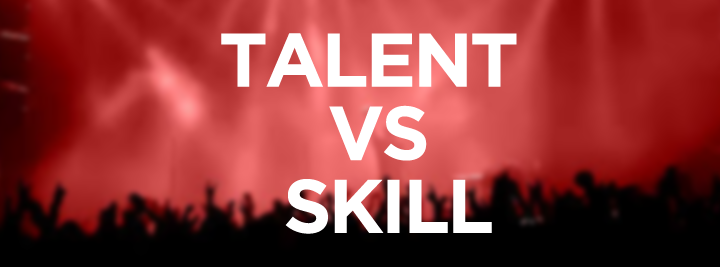 209: Talent VS Skill
