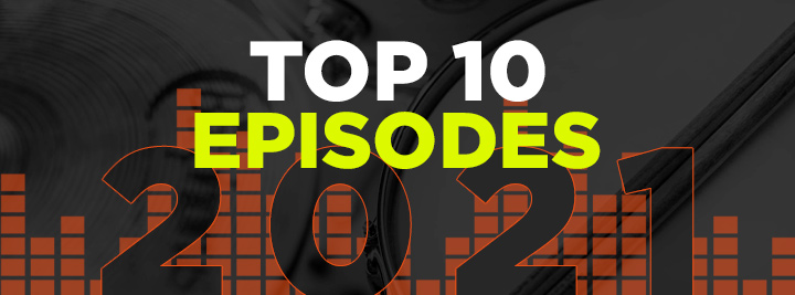 650 – Wisdom from the Top 10 Episodes of 2021
